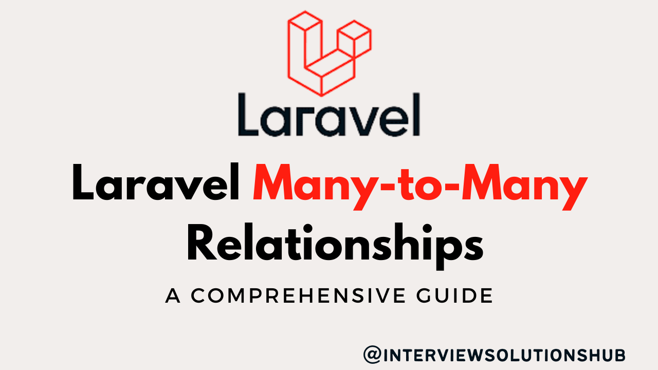 Laravel Many-to-Many Relationships: A Comprehensive Guide